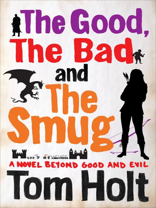 Title details for The Good, the Bad and the Smug by Tom Holt - Available